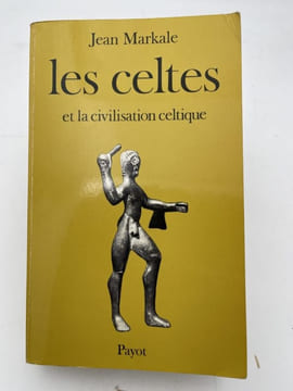 Les Celtes et la civilisation celtique. MARKALE Jean