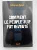 Comment le peuple juif fût inventé. SAND Shlomo