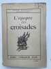 L'&eacute;pop&eacute;e des Croisades. GROUSSET Ren&eacute;