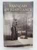 Fran&ccedil;ais en r&eacute;sistance. carnets de guerre, correspondances, journaux personnels. PIKETTY Guillaume