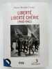 Libert&eacute;, Libert&eacute; Ch&eacute;rie 1940 - 1942. MENDES FRANCE Pierre