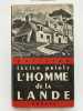 L'homme de la Lande . PRIOLY Lucien