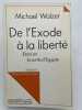 De l'Exode &agrave; la libert&eacute;. Essai sur la sortie d'Egypte. WALZER Michael