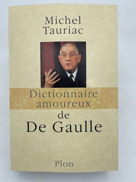 Dictionnaire amoureux de De Gaulle. TAURIAC Michel