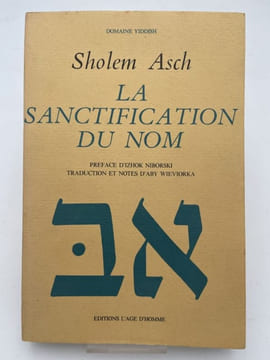 La sanctification du Nom . ASCH Sholem