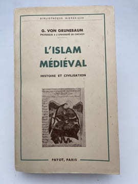 L'Islam médiéval. Histoire et civilisation. VON GRUNEBAUM G