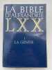 La Bible d'Alexandrie. I- La Genèse. BIBLE