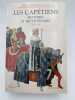 Les Cap&eacute;tiens. Histoire et dictionnaire. MENANT F - MARTIN H - MERDRIGNAC B - CHAUVIN M