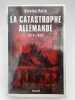 La catastrophe allemande. 1914-1945. 1674 destins parlementaires. PATIN Nicolas