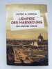 L'Empire des Habsbourg. Une histoire inédite. JUDSON Pieter M