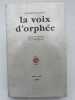 La voix d'Orph&eacute;e. Essai sur le lyrisme. MAULPOIX Jean Michel