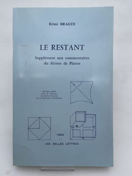 Le Restant. Supplément aux commentaires du Ménon de Platon. BRAGUE Rémi