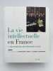 La vie intellectuelle en France. I - Des lendemains de la Révolution à 1914. CHARLE Christophe - JEANPIERRE Laurent ]