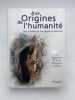 Aux origines de l'humanité. De l'apparition de la vie à l'homme moderne . COPPENS Yves - PICQ Pascal ]