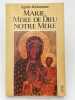 Marie, Mère de Dieu notre mère. RICHOMME Agnes