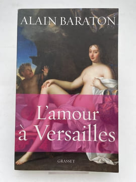L'amour à Versailles. BARATON Alain