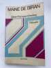 Maine de Biran. ROMEYER-DHERBEY Gilbert