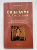 Guillaume le Troubadour. Duc d'Aquitaine fastueux et scandaleux. FELIX Bernard