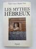 Les mythes h&eacute;breux. GRAVES Robert - PATAI Rapha&eacute;l