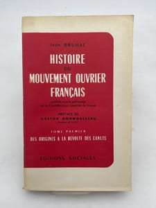 Histoire du mouvement ouvrier français. Tome premier : Des origines à la révolte des canuts