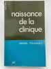 Naissance de la clinique. Une arch&eacute;ologie du regard m&eacute;dical. FOUCAULT Michel 
