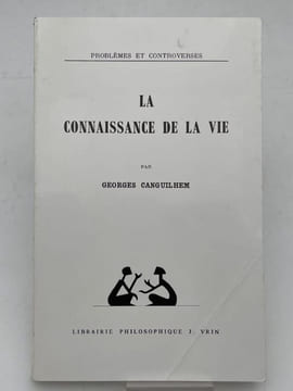 La connaissance de la vie. CANGUILHEM Georges