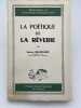 La po&eacute;tique del a r&ecirc;verie . BACHELARD Gaston
