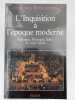 L'Inquisition &agrave; l'&eacute;poque moderne. Espagne, Portugal, Italie XVe-XIXe si&egrave;cle. BETHENCOURT Francisco 
