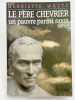 Le p&egrave;re Chevrier, un pauvre parmi nous. WALTZ Henriette