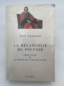 La mélancolie du pouvoir. Omer Talon et le procès de la raison d'état