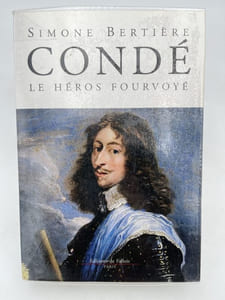 Condé, le héros fourvoyé