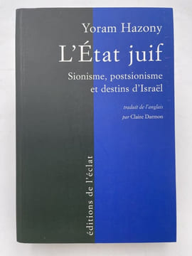 L'Etat juif. Sionisme, postsionisme et destins d'Israël. HAZONY Yoram