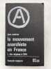 Le mouvement anarchiste en France. I-Des origines &agrave; 1914 II-De 1914 &agrave; nos jours. MAITRON Jean