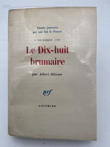 Le Dix-huit brumaire. 9 novembre 1799