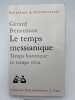 Le temps messianique. Temps historique et temps v&eacute;cu. BENSUSSAN G&eacute;rard
