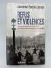 Refus et violences. Politiques et litt&eacute;ratures &agrave; l'extr&ecirc;me droite des ann&eacute;es trente aux retomb&eacute;es de la Lib&eacute;ration. VERDES-LEROUX Jeannine
