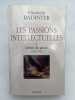 Les passions intellectuelles. Volume I : D&eacute;sirs de gloire (1735-1751). BADINTER Elisabeth 