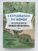 L'exploration du monde. Une autre histoire des grandes d&eacute;couvertes. BERTRAND Romain ]