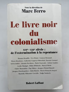 Le livre noir du colonialisme, XVIe-XXIe siècle : de l'extermination à la repentance