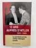 12 ans aupr&egrave;s d'Hitler. 1933 - 1945. La secr&eacute;taire priv&eacute;e d'Hitler t&eacute;moigne (in&eacute;dit). Secr&eacute;taire d' Hitler