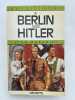 La vie quotidienne &agrave; Berlin sous Hitler. MARABINI Jean