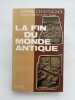 La fin du monde antique. CHASTAGNOL Andr&eacute;