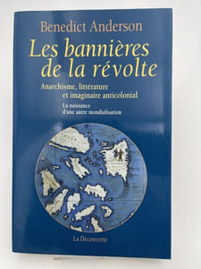 Les bannières de la révolte. Anarchisme, littérature et imaginaire anticolonial