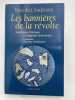 Les banni&egrave;res de la r&eacute;volte. Anarchisme, litt&eacute;rature et imaginaire anticolonial. ANDERSON Benedict 