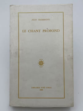 Le chant profond . MAMBRINO Jean