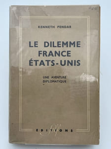 Le dilemne France Etats-Unis. Une aventure diplomatique.