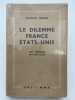 Le dilemne France Etats-Unis. Une aventure diplomatique.. PENDAR Kenneth