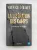 La lib&eacute;ration des camps. Les t&eacute;moignages des survivants. . GELINET Patrice