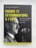Guerre et exterminations &agrave; l'Est. Histoire et la conqu&ecirc;te de l'espace vital. 1933-1945. BAECHLER Christian
