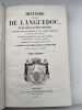 Histoire g&eacute;n&eacute;rale de Languedoc, avec des notes et les pi&egrave;ces justificatives ; compos&eacute;e sur les auteurs et les titres originaux, et enrichie de divers ...